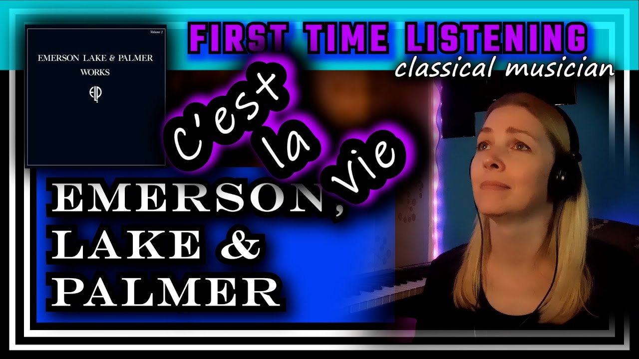 Реакция классического музыканта — C'EST LA VIE — Эмерсон, Лейк и Палмер — СЛУШАЮ ВПЕРВЫЕ *обожаю!!*