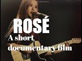 Capture de la vidéo Rosé (로제): A Short Documentary Film||다큐멘터리 영화를 찍다