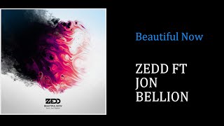 Zedd FT Jon Bellion - Beautiful Now [Lyrics][FHD]