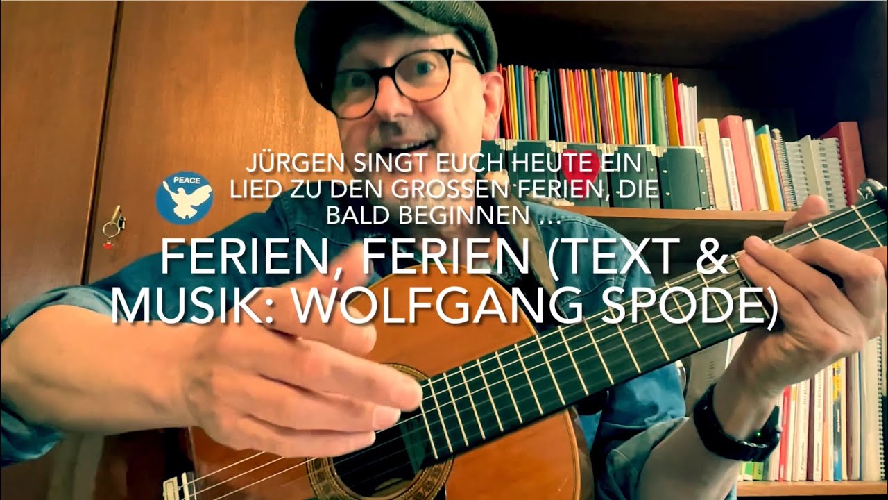 Ferien, Ferien (Text & Musik: Wolfgang Spode) gespielt & gesungen & interpretiert von Jürgen Fastje
