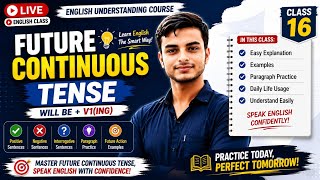 Future Continuous Tense Easy Way 🔥 | Paragraph Practice | Class 16