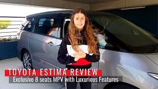 TOYOTA ESTIMA Review – Exclusive 8 seats MPV with Luxurious Features from Japan
