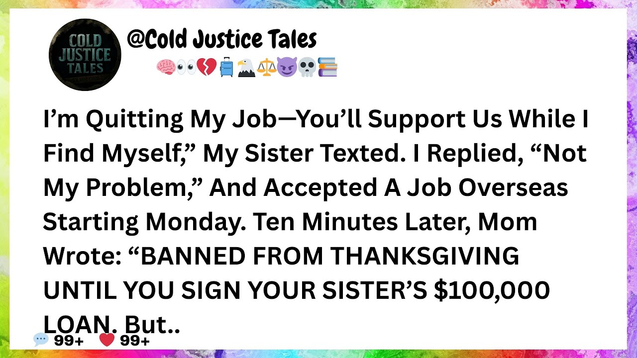 I’m Quitting My Job—You’ll Support Us While I Find Myself,” My Sister Texted. I Replied, “Not My