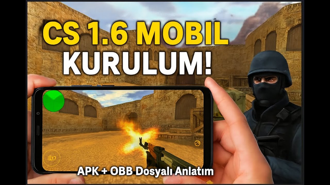 Android Cihazlara Counter Strike 1.6 Nasıl İndirilir? (2025 Rehber)