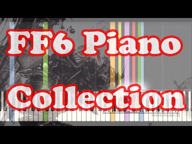 Final Fantasy VI Piano Collection - ファイナルファンタジー６ ピアノコレクション