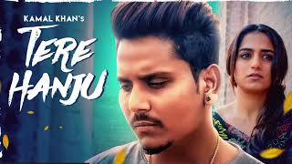 Tere Hanju Kamal Khan Official Song Music Desi Crew Latest Song 2025 Lyrics Saranjit Singh