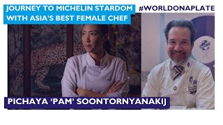 Journey to Michelin Stardom with Chef Pichaya ‘Pam’ Soontornyanakij | World on a Plate EP 106