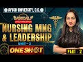 B.Sc Nursing 6th sem Nursing Management & Leadership Unit 3 One Shot ( PART 2 )|Ayush University C.G