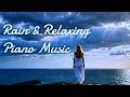 Relaxing Sleep Music with Rain Sounds Relaxing Music, Peaceful Piano Music, Meditation Music
