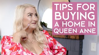 Tips For Buying a Home in Queen Anne From a Local