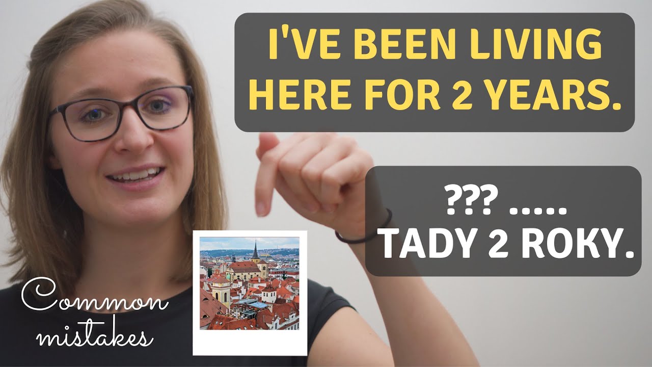 Common Czech Mistakes: I've been living here for 2 years / ________ tady 2 roky