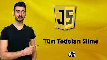 85) TodoList Projesi #8 | Tüm Todoları Temizleme | JAVASCRIPT Dersleri
