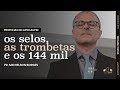 OS SELOS, AS TROMBETAS E OS 144 MIL SELADOS | Pr. Michelson Borges | Profecias do Apocalipse