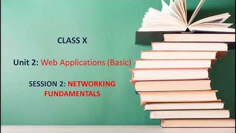 ClassX Unit-2 Session-2 (Networking Fundamentals)