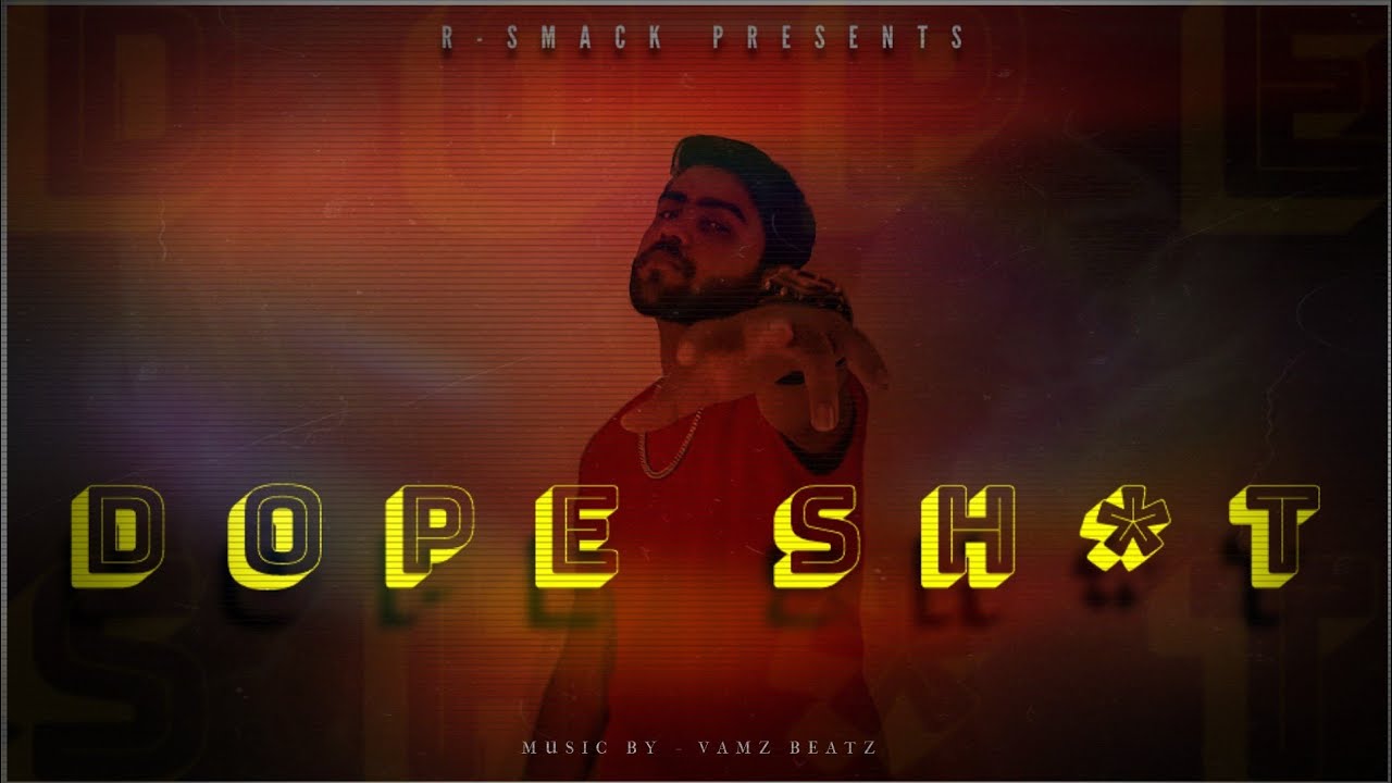 R-SMACK - DOPE SHIT ( OFFICIAL MUSIC VIDEO )