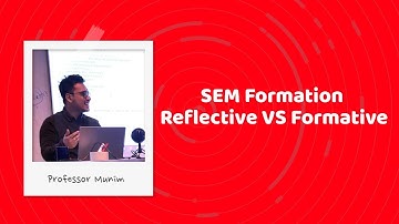 SEM (3): An explanation of measurement model formation | Reflective and Formative constructs
