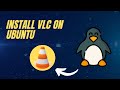 How to Install VLC in Ubuntu