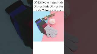 ONESING 6 Pairs Kids Gloves Knit Gloves for Kids Winter Gloves #ytshorts #trendingshorts #fashion