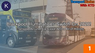 [New Series!] A Trip to the Blackpool Illuminations Switch On! Transport Around Blackpool: 04/09/20