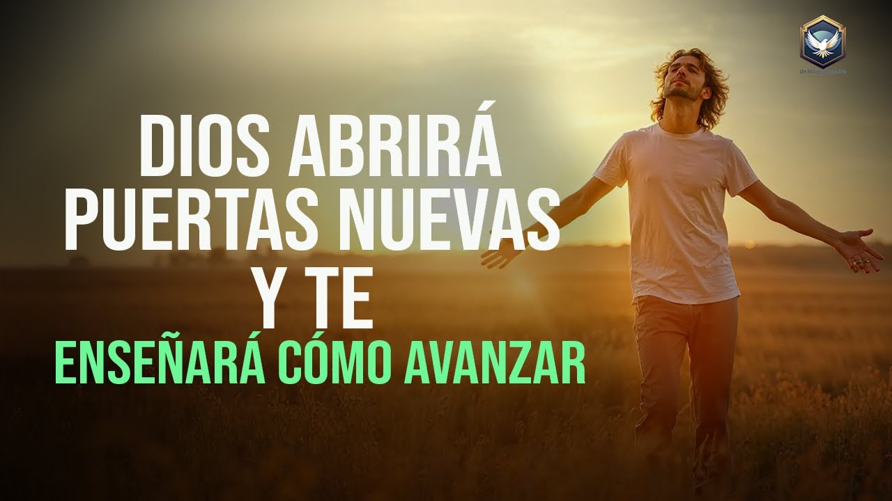 Dios abrirá puertas con el talento que puso en ti ¡Lo mejor está por venir! Oración de bendición