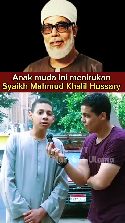 Masya Allah...Anak muda ini menirukan suara Syaikh Mahmud Khalil Hussary
