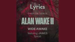 ALAN WAKE 2 : Chapter Songs - Wide Awake - ft JAIMES - Lyrics