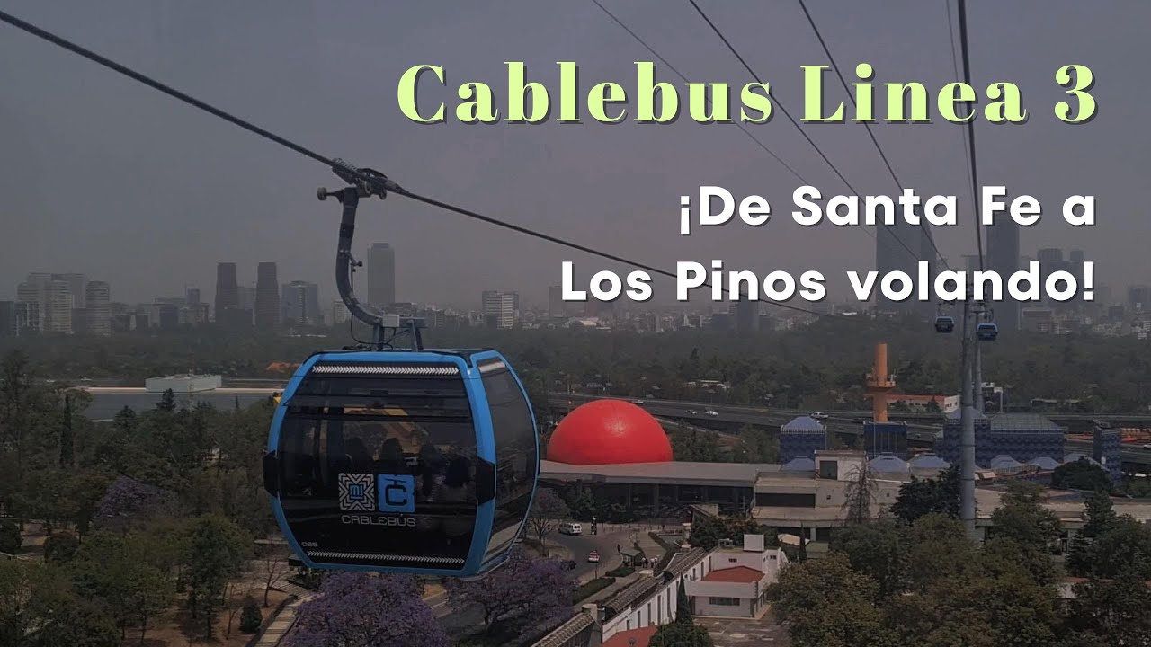 Cablebús Chapultepec: TODO lo que necesitas saber en menos de 7 minutos ⚡🚡