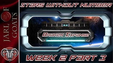 Stars Without Number - Broken Expanse Week 2 Part 3