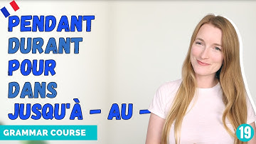 French Prepositions Of Time - À Dans En Pendant Durant ... // French Grammar Course // Lesson 19 🇫🇷