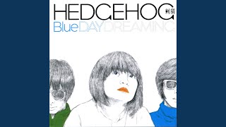 Video thumbnail of "Hedgehog - Bllue Daydreaming"