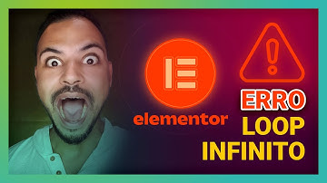 🔴 Elementor ➜ Erro | Bug | Carregamento Infinito | Loop Infinito - Parte 2
