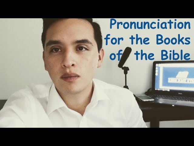 How to Pronounce the Books of the Bible and Other Pronunciation