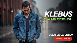 Ngatmombilung – Klebus | Cover Jazz Fusion Elegan by Safira