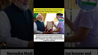 Modi Honoured by Sweden: A Proud Moment Reflecting India’s Rising Global Respect 🇮🇳🌍✨