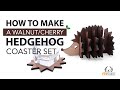 How To Make A Solid Walnut/Cherry wood Hedgehog Coaster Set
