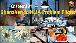 Chapter 131 – Shenzhen to KLIA Problem Flight