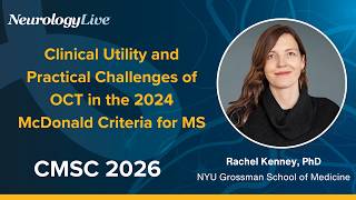 Rachel Kenney, PhD, on Clinical Utility & Practical Challenges of OCT in the 2024 McDonald Criteria