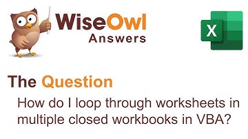 Wise Owl Answers - How do I loop through sheets in multiple closed Excel files?