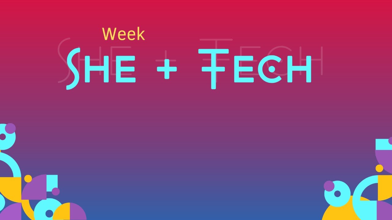 She + Tech Week 2023 YouTube