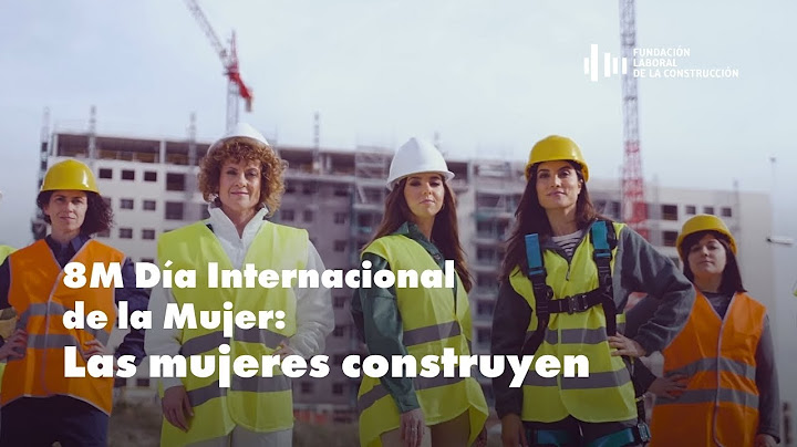 Las Mujeres Construyen | Día Internacional de la Mujer | FLC