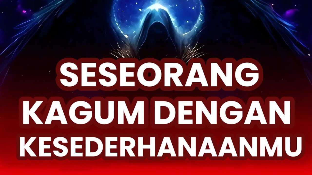 Jiwa Terpilih 🌟 Seseorang Kagum Dengan Kesederhanaanmu