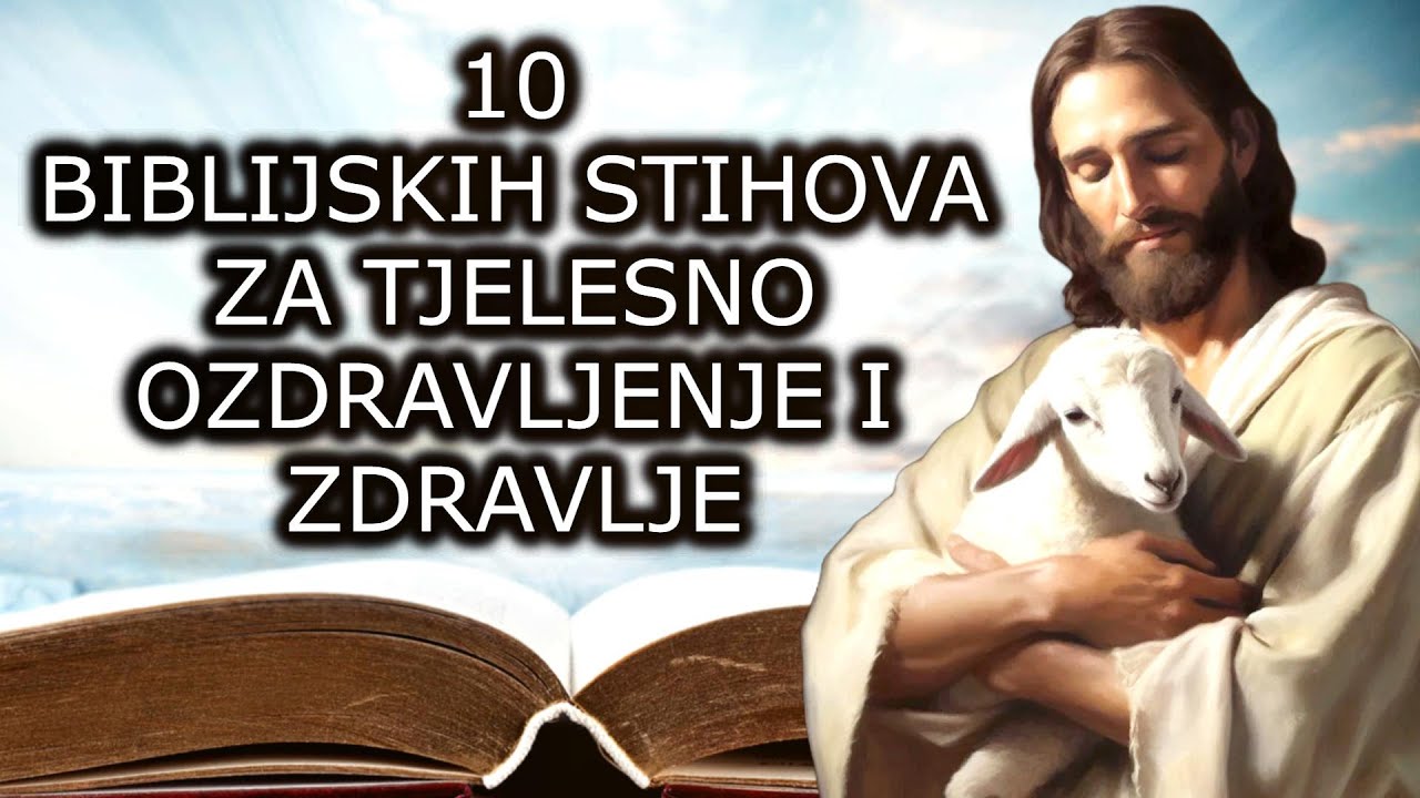 10 BIBLIJSKIH STIHOVA ZA TJELESNO OZDRAVLJENJE I ZDRAVLJE YouTube