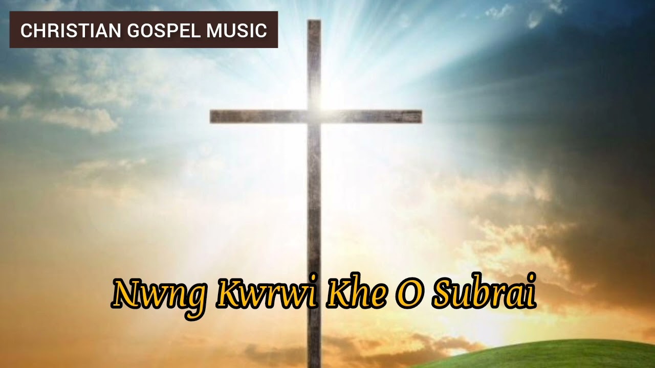 Nwng Kwrwi Khe O Subrai|| Kokborok Gospel Song|| @christiangospelmusic7748