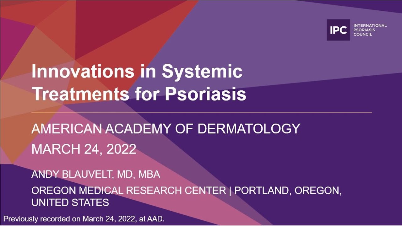 Innovations in Systemic Treatments for Psoriasis | Andrew Blauvelt, MD, MBA | United States