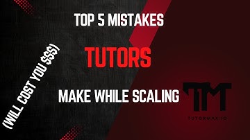 The 5 Mistakes Tutors Make When Trying to Scale( and how to avoid them)