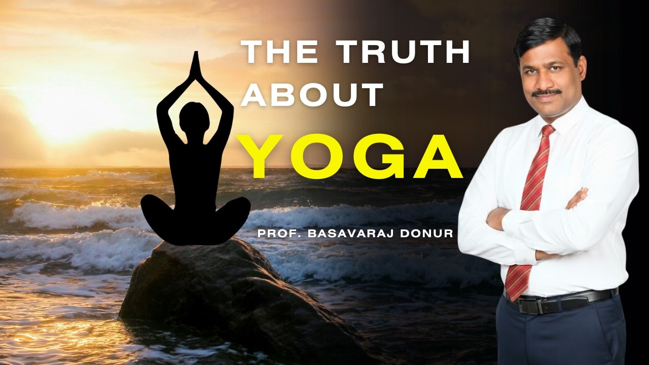 What Is the Importance of Yoga? | Is Yoga Scientific? | Prof. Basavaraj Donur
