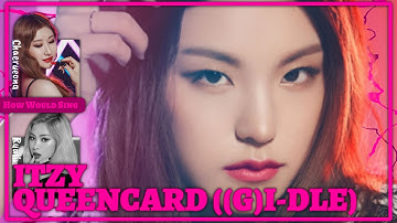 [HOW WOULD SING] ITZY "QUEENCARD" By (G)I-DLE/Line Distribution