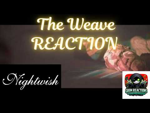 Grim Reacts | NIGHTWISH - The Weave | This One Is Completely New to Me