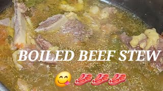 How to cook Boiled Beef Stew 🥩 😋 🥩🥩🥩🥩