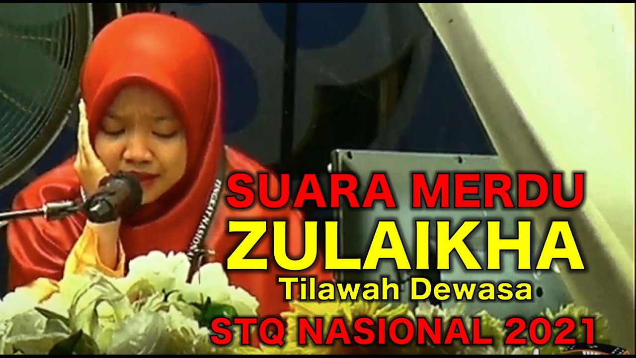 Zulaikha (Kepulauan Riau) || Tilawah Dewasa Putri || STQ Nasional 2021 || NP.461